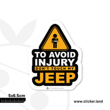 Load image into Gallery viewer, Stickerland India To Avoid Injury Dont Touch My Jeep Sticker 5x6.5 CM (Pack of 1)