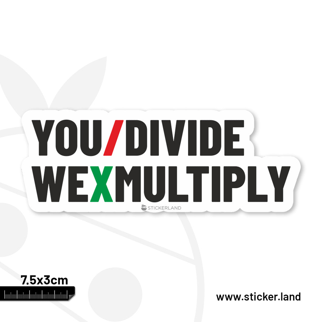 Stickerland India You Divide We Multiply Color Sticker 7.5x3 CM (Pack of 1)