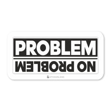 Load image into Gallery viewer, Stickerland India  No Problem Sticker 7x3.5 CM (Pack of 1)