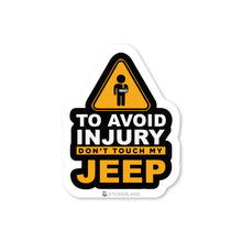 Load image into Gallery viewer, Stickerland India To Avoid Injury Dont Touch My Jeep Sticker 5x6.5 CM (Pack of 1)