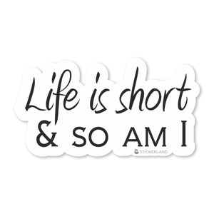 Stickerland India Life Is Short  Sticker 7x4 CM (Pack of 1)