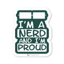 Load image into Gallery viewer, Stickerland India  Nerd &amp; Proud Sticker 5x6.5 CM (Pack of 1)