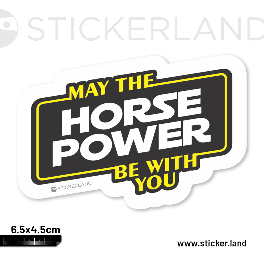 Stickerland India May The Horse Power Be With You Sticker 6.5x4.5 CM (Pack of 1)