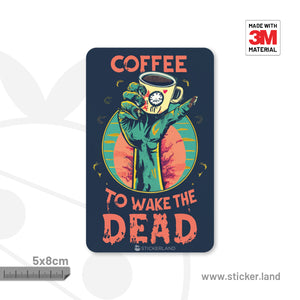 Stickerland India Coffee to wake the dead 1 Sticker 5x8 CM (Pack of 1)
