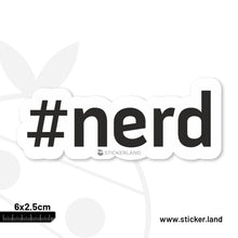 Load image into Gallery viewer, Stickerland India  Hashtag Nerd Sticker 6x2.5 CM (Pack of 1)